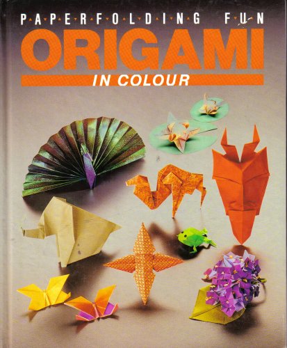 Beispielbild fr Origami in Colour : Paperfolding Fun zum Verkauf von Better World Books