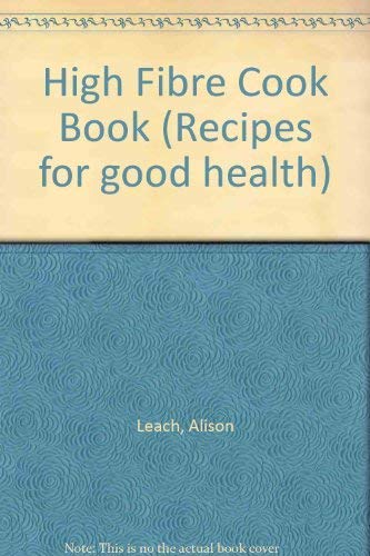 Beispielbild fr High Fibre Cook Book (Recipes for good health) zum Verkauf von Reuseabook