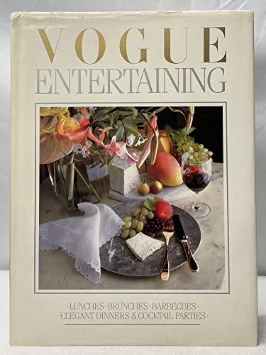 Vogue Entertaining - Lunches, Brunches, Barbecues, Elegant Dinners & Cocktail Parties