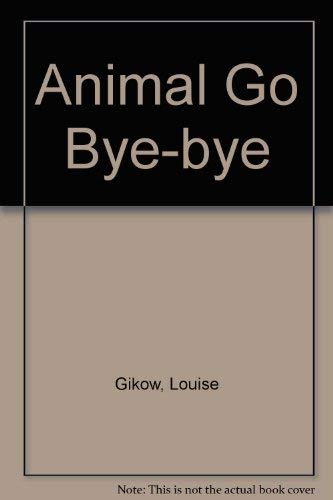 Beispielbild fr Animal Go Bye-bye zum Verkauf von WorldofBooks