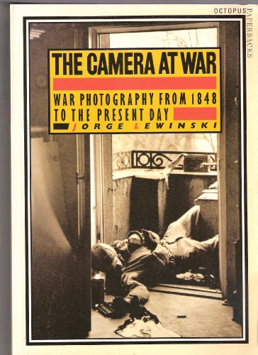 The Camera at War. A history of war photography from 1848 to the present day. - Lewinski, Jorge