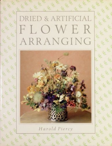 Beispielbild fr Dried and Artificial Flower Arranging zum Verkauf von Better World Books: West