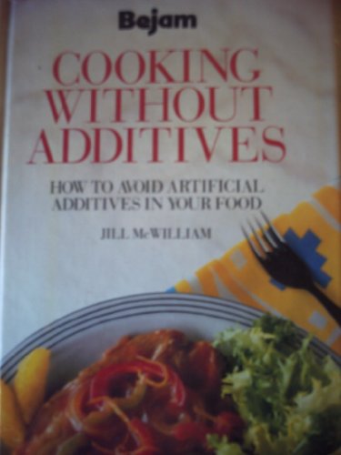 Beispielbild fr Cooking without Additives (Bejam Handbooks) zum Verkauf von WorldofBooks