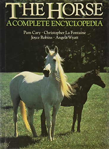 Beispielbild fr THE HORSE: A COMPLETE ENCYCLOPEDIA. zum Verkauf von AwesomeBooks