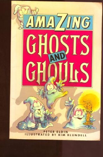 9780706429046: Amazing Ghosts and Gouls Paperback Peter, Blundell, Kim Eldin