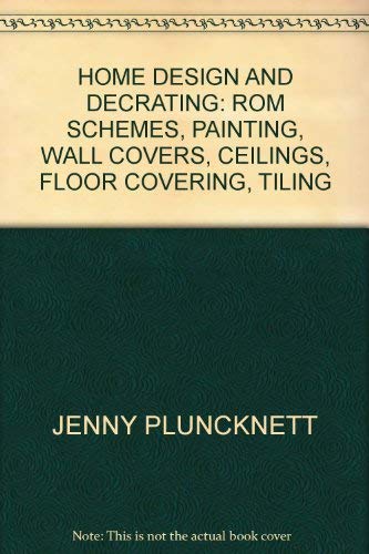 Stock image for Home Design and Decrating: Room Schemes, Painting, Wall Covers, Ceilings, Floor Covering, Tiling for sale by Top Notch Books