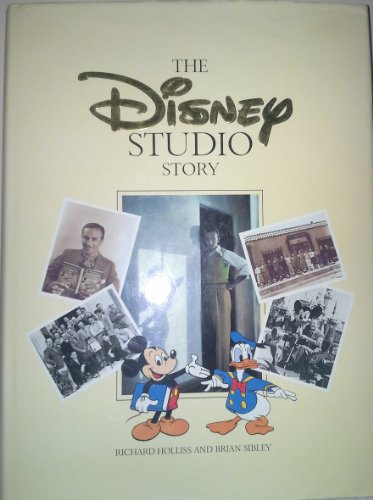The Disney studio story - Holliss, Richard & Sibley, Brian