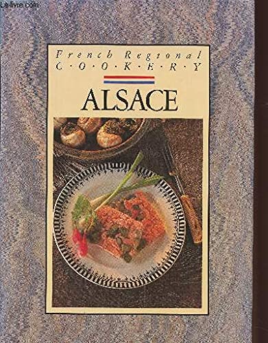Imagen de archivo de Alsace (French Regional Cookery S.) a la venta por AwesomeBooks
