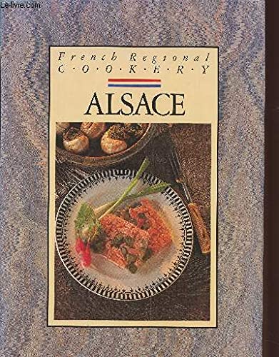 Stock image for Alsace (French Regional Cookery S.) for sale by AwesomeBooks