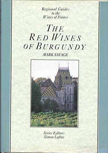 Beispielbild fr 'RED WINES OF BURGUNDY, THE (REGIONAL GUIDES TO THE WINES OF FRANCE)' zum Verkauf von Better World Books