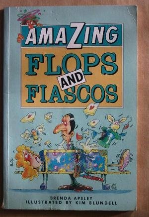 Beispielbild fr Flops and Fiascos (Amazing) zum Verkauf von WorldofBooks