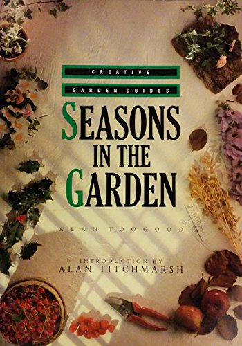 Stock image for Seasons in the Garden (Creative Garden Guides) for sale by WorldofBooks