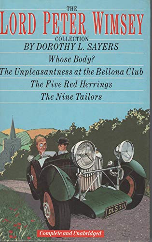 Stock image for THE LORD PETER WIMSEY COLLECTION Whose Body, The Unpleasantness at the Bellona Club, The Five Red Herrings, Nine Tailors for sale by AwesomeBooks