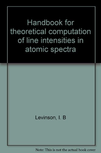 Stock image for Handbook for Theoretical Computation of Line Intensities in Atomic Spectra for sale by Zubal-Books, Since 1961