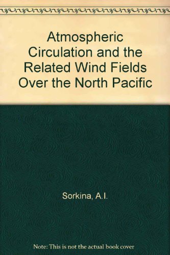 Beispielbild fr Atmospheric Circulation & Related Wind Fields over the North Pacific. zum Verkauf von Lexington Books Inc