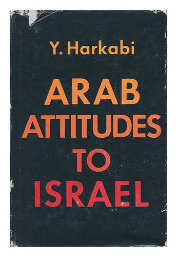 Beispielbild fr Arab Attitudes to Israel [By] Y. Harkabi. Translated by Misha Louvish zum Verkauf von Better World Books
