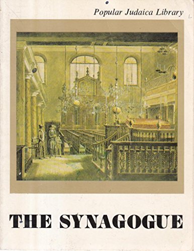 9780706513172: The Synagogue (Popular History of Jewish Civilization)