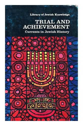 Stock image for Trial and achievement: Currents in Jewish history (from 313) (Library of Jewish knowledge) for sale by Decluttr