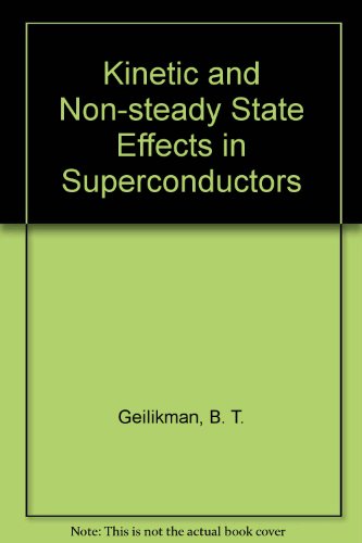 Stock image for Kinetic and Non-steady State Effects in Superconductors for sale by Mispah books