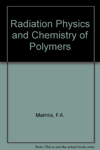 Stock image for Radiation Physics and Chemistry of Polymers for sale by Montana Book Company