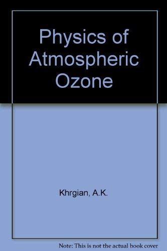 Beispielbild fr The Physics of Atmospheric Ozone (Fizika atmosfernogo ozona). Gidrometeoizdat Leningrad, 1973) zum Verkauf von Zubal-Books, Since 1961