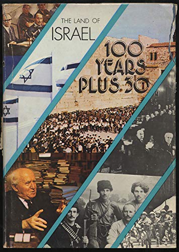 Stock image for The land of Israel: 100 years plus 30 : a pictorial survey for sale by Better World Books