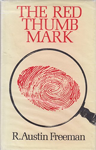 The Red Thumb Mark - Freeman, R. Austin