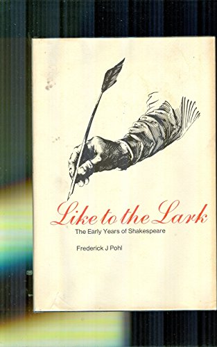 Beispielbild fr Like To The Lark: The Early Years of Shakespeare zum Verkauf von GloryBe Books & Ephemera, LLC
