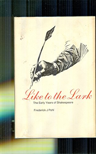 Stock image for Like To The Lark: The Early Years of Shakespeare for sale by GloryBe Books & Ephemera, LLC