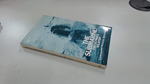 Imagen de archivo de The Submarine: the Ultimate Weapon a la venta por Second Edition Books