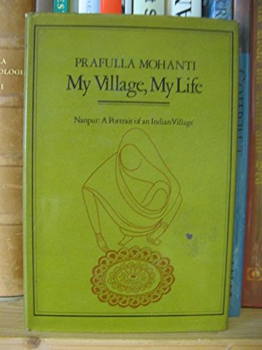 Stock image for My Village, My Life: Nanpur, a Portrait of an Indian Village (AN AUTHOR INSCRIBED FIRST PRINTING) &MY VILLAGE,MY LIFE EXHIBITION BOOKLET for sale by S.Carter