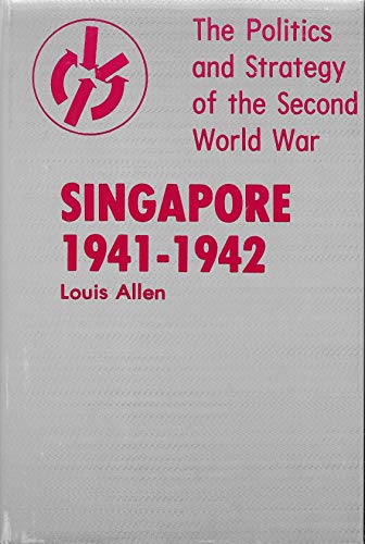 9780706701814: Singapore, 1941-42 (Politics & Strategy of 2nd World War S.)