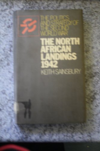 Beispielbild fr North African Landings, 1942: A Strategic Decision (Politics & Strategy of 2nd World War S.) zum Verkauf von Lewes Book Centre