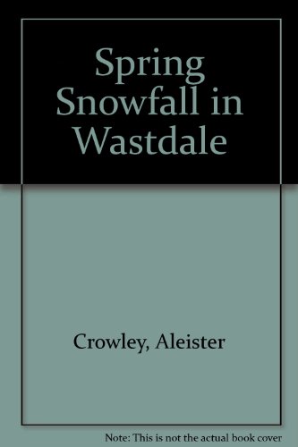 Spring Snowfall in Wastdale (9780706802313) by Aleister Crowley