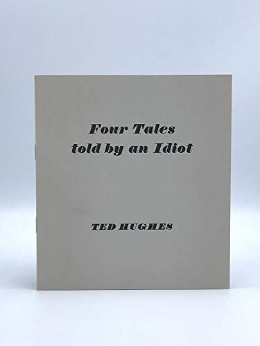 Imagen de archivo de FOUR TALES TOLD BY AN IDIOT. a la venta por Any Amount of Books