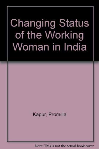 9780706903348: Changing Status of the Working Woman in India