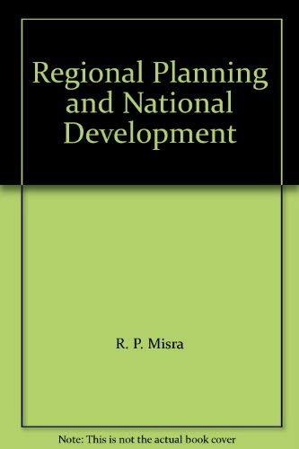 Stock image for Regional Planning and National Development (First Asian Symposium on Regional Planning and National Development held in Mysore in 1974) for sale by GloryBe Books & Ephemera, LLC