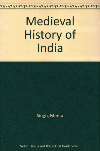 Medieval History Of India Singh Meera 9780706905861 Abebooks Medieval History Of India Singh Meera 9780706905861 Abebooks