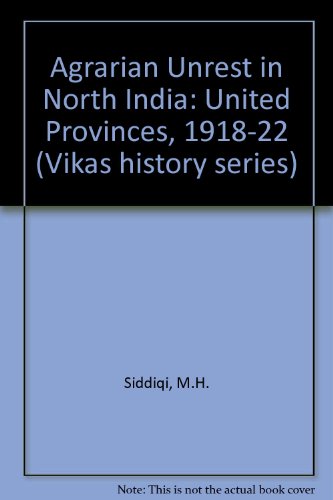 Stock image for Agrarian Unrest in North India: The United Provinces, 1918-1922 for sale by GloryBe Books & Ephemera, LLC