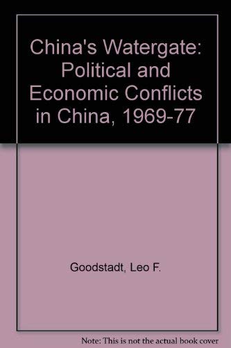 Beispielbild fr China's Watergate: Political and Economic Conflicts in China, 1969-77 zum Verkauf von Better World Books