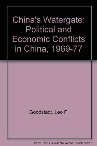 Stock image for China's Watergate: Political and Economic Conflicts in China, 1969-77 for sale by Better World Books