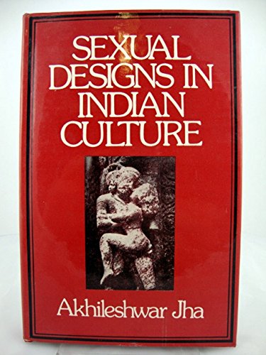 9780706907445: Sexual Designs in Indian Culture (185P)
