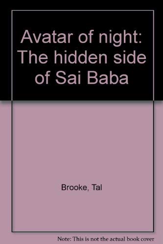 Stock image for Avatar of night: The hidden side of Sai Baba for sale by My Dead Aunt's Books