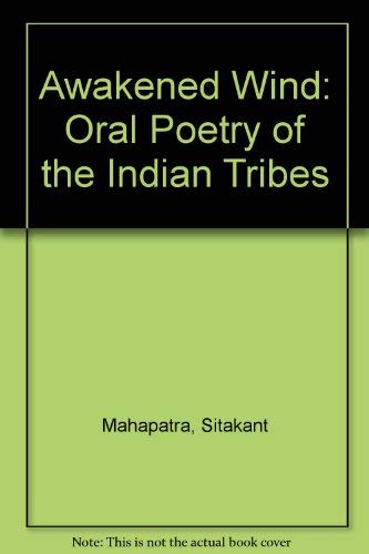 9780706921533: The awakened wind: The oral poetry of the Indian tribes