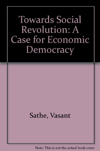 Beispielbild fr Towards Social Revolution: A Case for Economic Democracy zum Verkauf von SecondSale