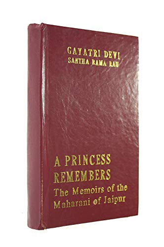 9780706925814: A Princess Remembers: The Memoirs of the Maharani of Jaipur