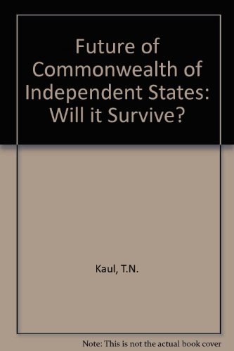 9780706964097: Future of Commonwealth of Independent States: Will it Survive?