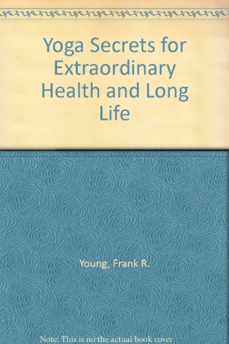 9780706967951: Yoga Secrets for Extraordinary Health and Long Life