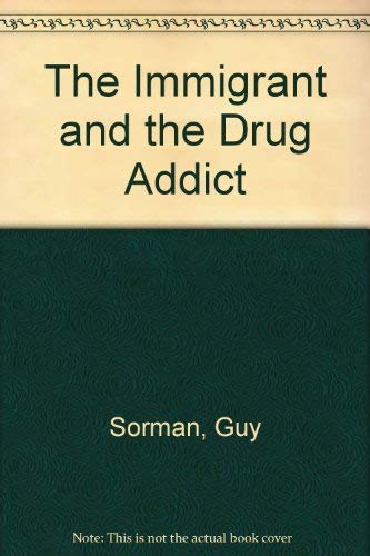 Beispielbild fr Immigrant and the Drug Addict zum Verkauf von Wonder Book