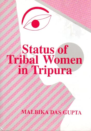 Beispielbild fr Status of tribal women in Tripura zum Verkauf von HPB-Movies